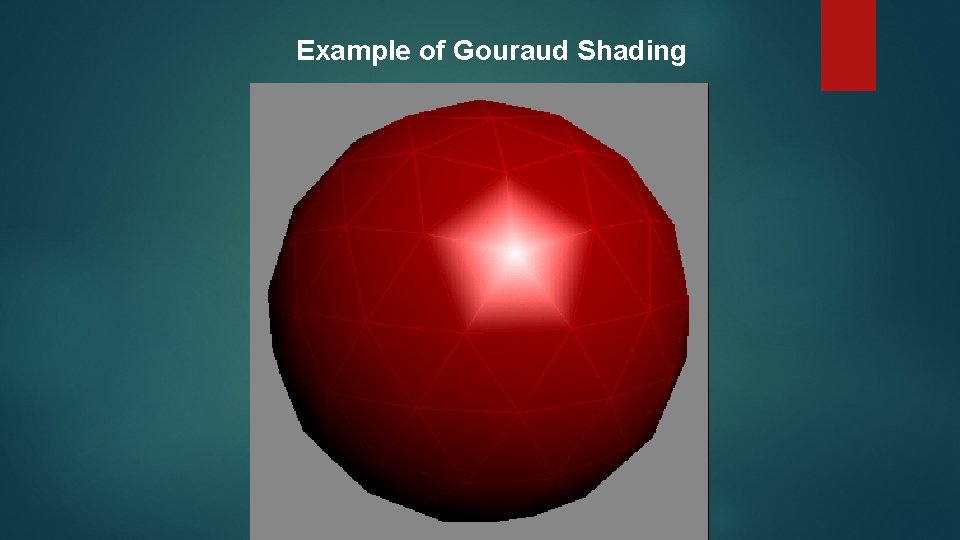 Example of Gouraud Shading 