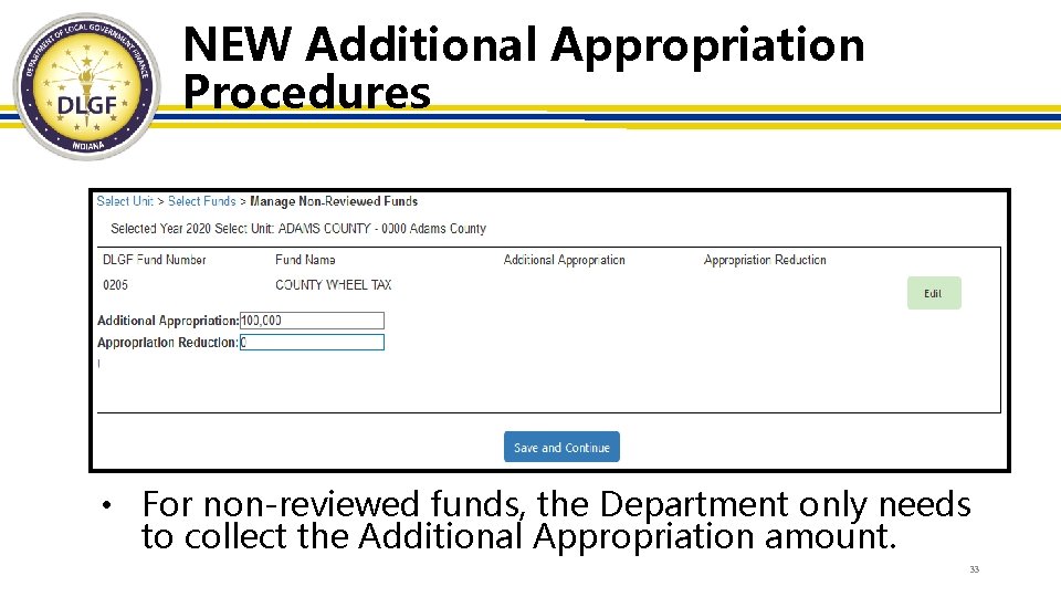 NEW Additional Appropriation Procedures • For non-reviewed funds, the Department only needs to collect