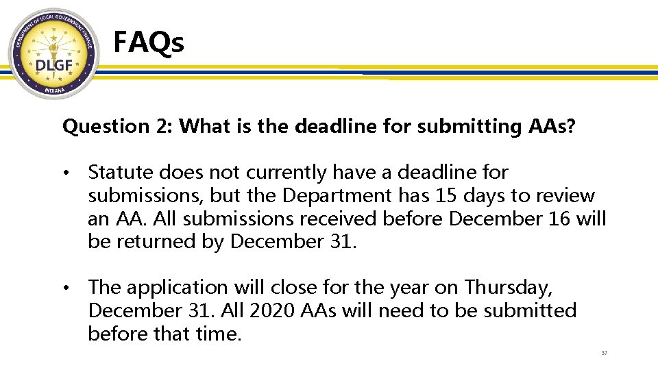 FAQs Question 2: What is the deadline for submitting AAs? • Statute does not