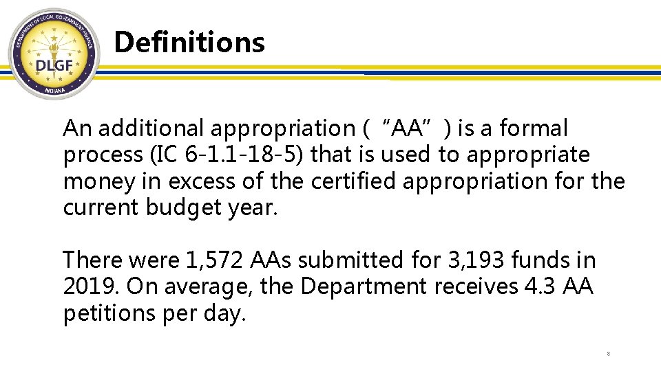 Definitions An additional appropriation (“AA”) is a formal process (IC 6 -1. 1 -18