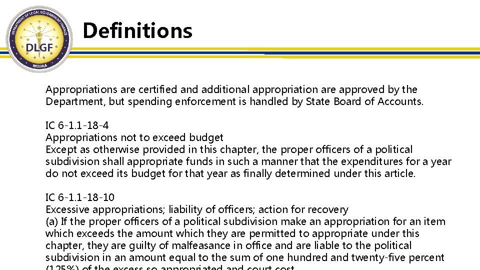 Definitions Appropriations are certified and additional appropriation are approved by the Department, but spending