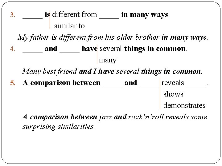 _____ is different from _____ in many ways. similar to My father is different _____ is different from _____ in many ways. similar to My father is different