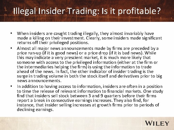 Illegal Insider Trading: Is it profitable? • When insiders are caught trading illegally, they