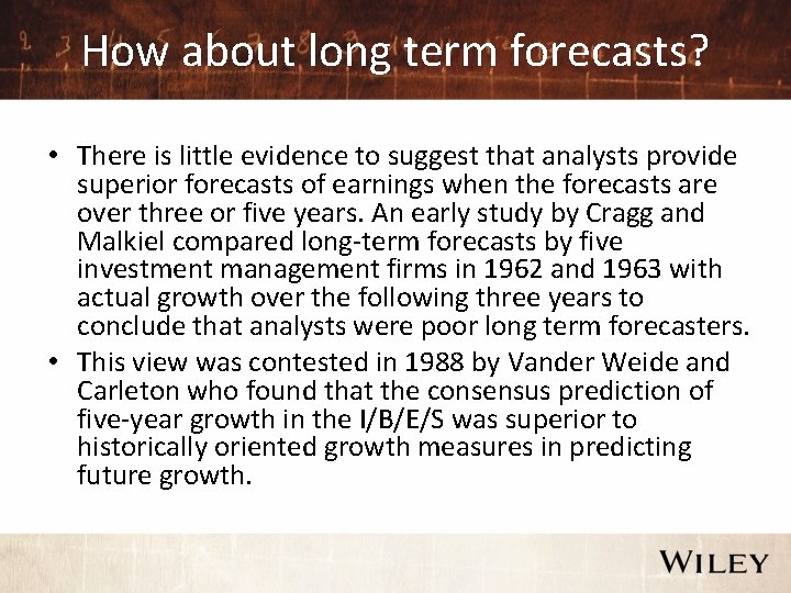 How about long term forecasts? • There is little evidence to suggest that analysts