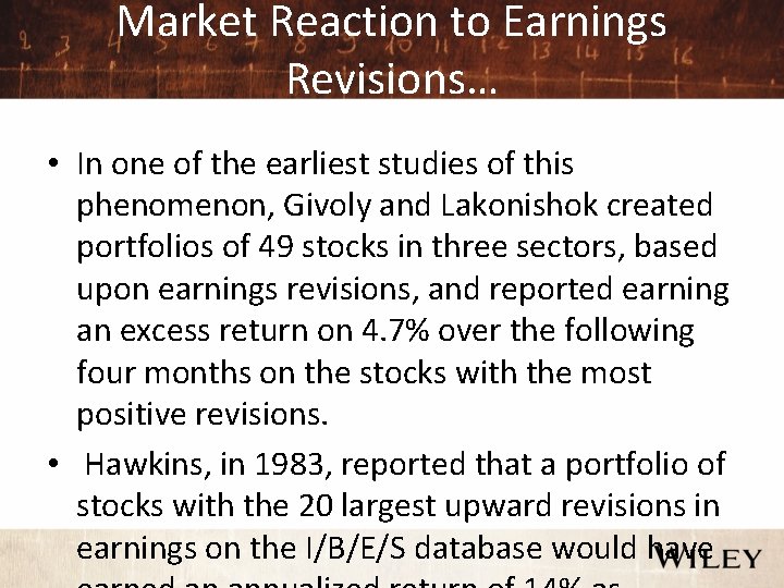Market Reaction to Earnings Revisions… • In one of the earliest studies of this