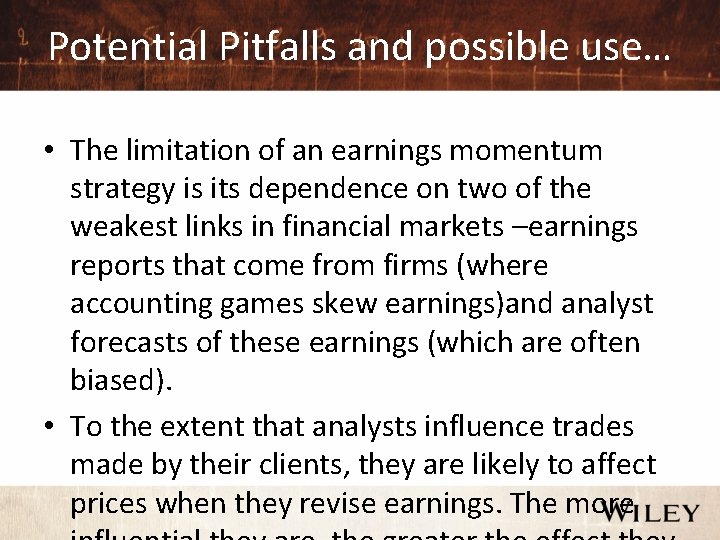 Potential Pitfalls and possible use… • The limitation of an earnings momentum strategy is