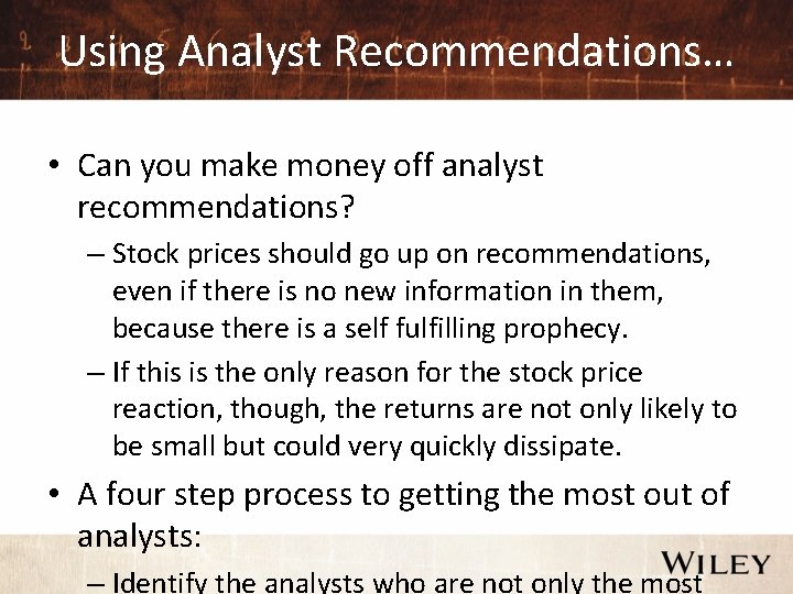 Using Analyst Recommendations… • Can you make money off analyst recommendations? – Stock prices