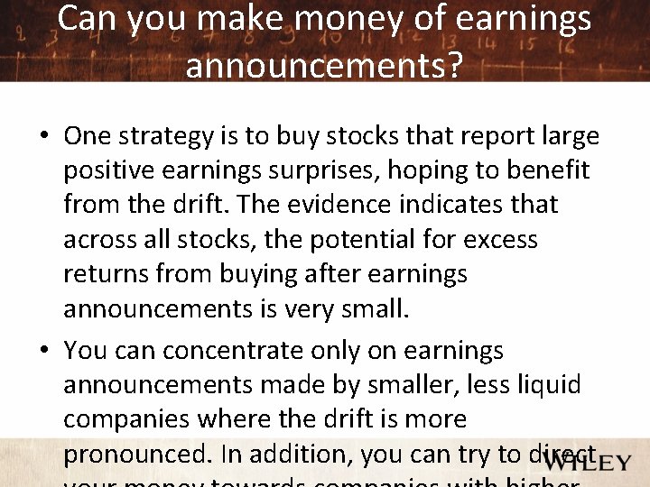 Can you make money of earnings announcements? • One strategy is to buy stocks