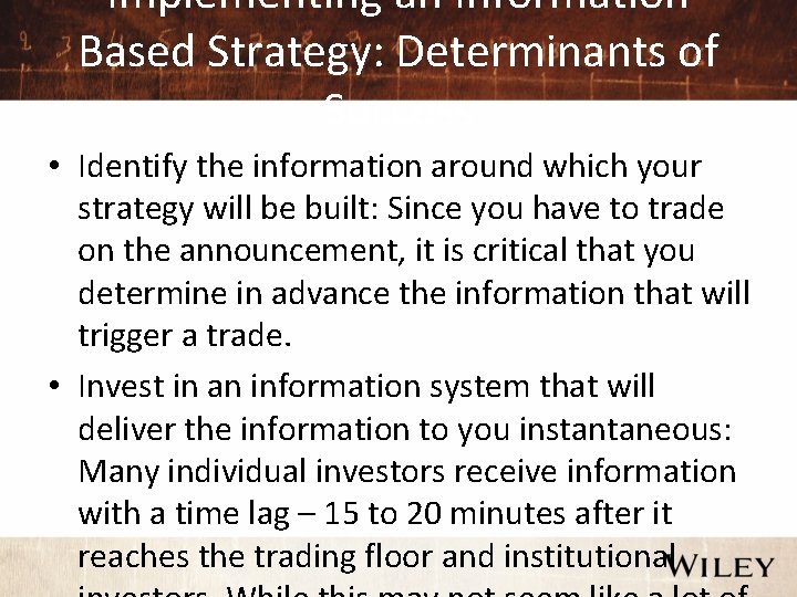 Implementing an Information Based Strategy: Determinants of Success • Identify the information around which