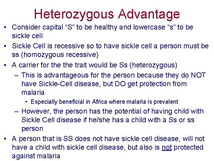 Heterozygous Advantage • Consider capital “S” to be healthy and lowercase “s” to be