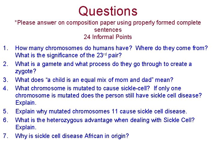 Questions *Please answer on composition paper using properly formed complete sentences 24 Informal Points