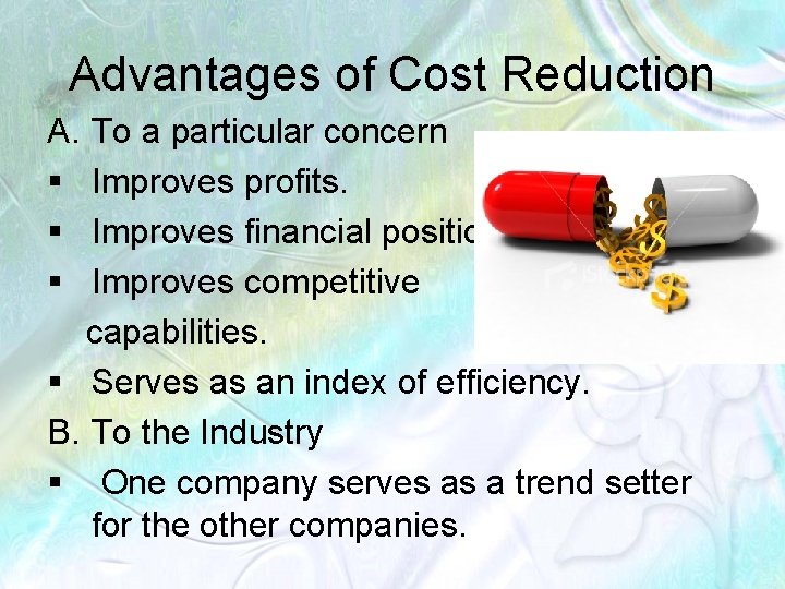 Advantages of Cost Reduction A. § § § To a particular concern Improves profits.