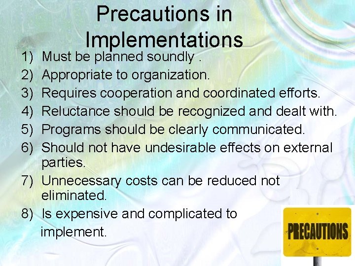 1) 2) 3) 4) 5) 6) Precautions in Implementations Must be planned soundly. Appropriate