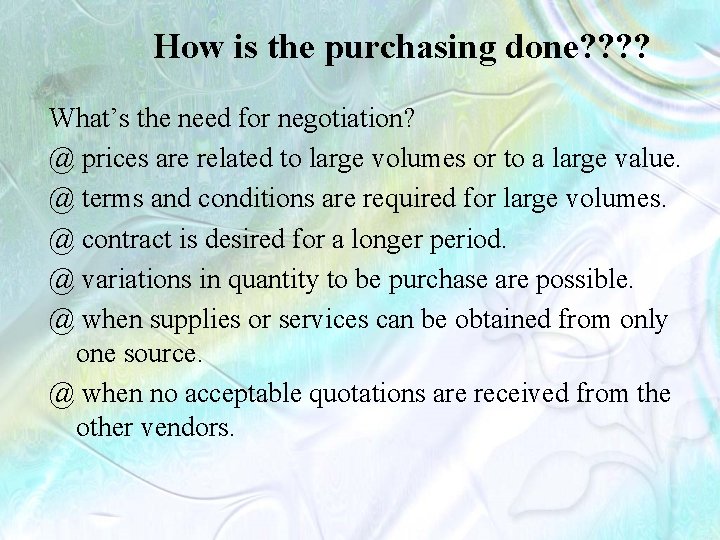 How is the purchasing done? ? What’s the need for negotiation? @ prices are