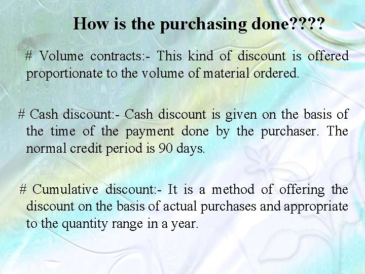 How is the purchasing done? ? # Volume contracts: - This kind of discount