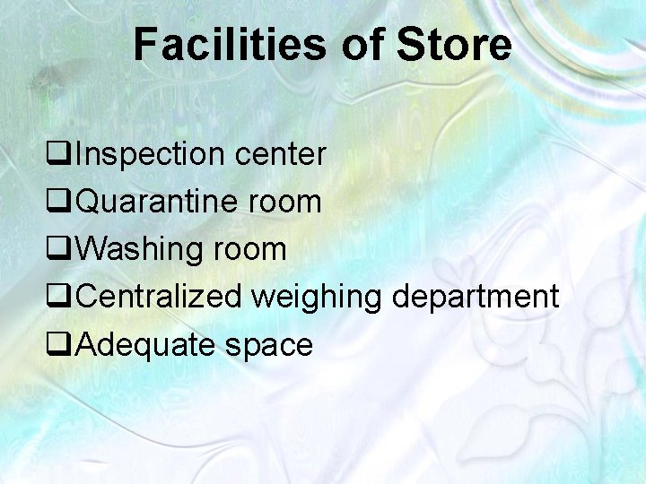 Facilities of Store q. Inspection center q. Quarantine room q. Washing room q. Centralized