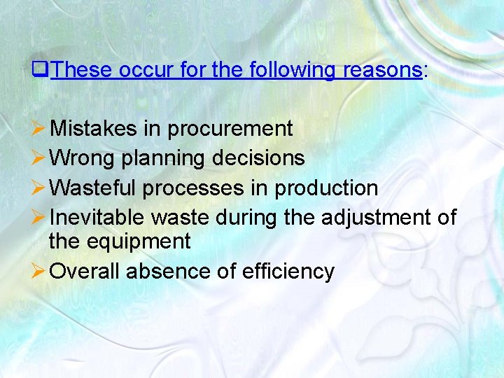 q. These occur for the following reasons: Ø Mistakes in procurement Ø Wrong planning