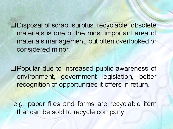 q Disposal of scrap, surplus, recyclable, obsolete materials is one of the most important