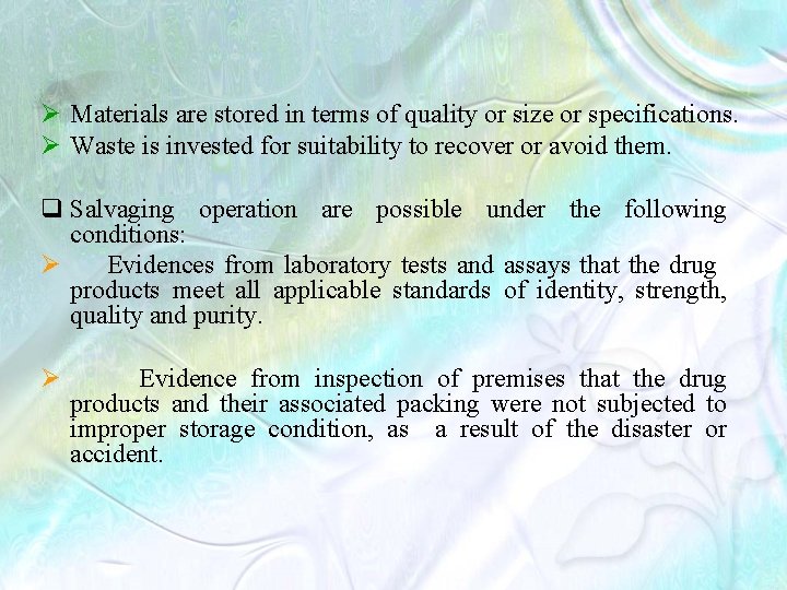 Ø Materials are stored in terms of quality or size or specifications. Ø Waste