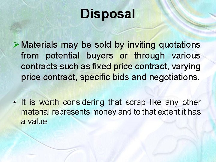 Disposal Ø Materials may be sold by inviting quotations from potential buyers or through