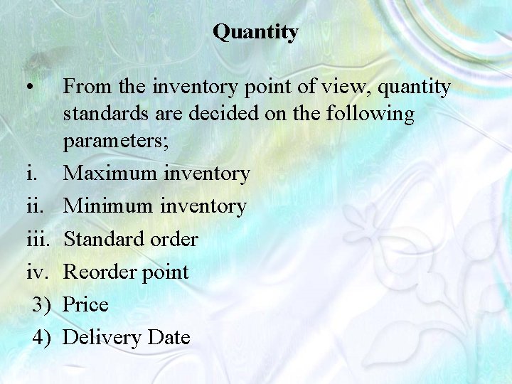 Quantity • i. iii. iv. 3) 4) From the inventory point of view, quantity