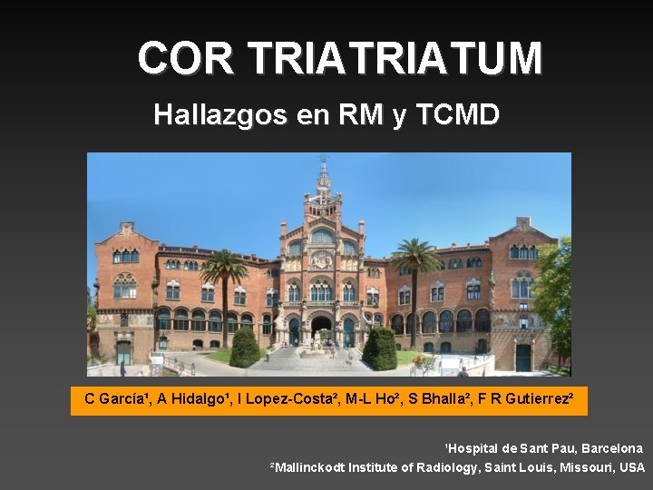 COR TRIATUM Hallazgos en RM y TCMD C García¹, A Hidalgo¹, I Lopez-Costa², M-L