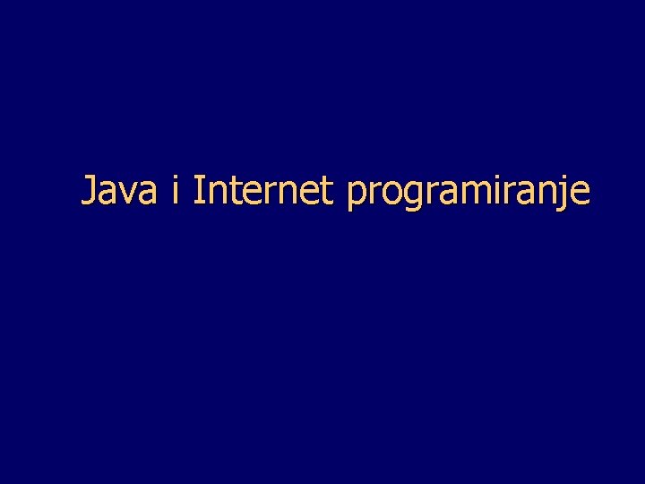 Java i Internet programiranje 
