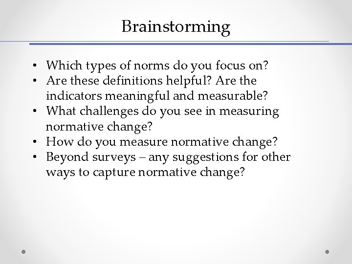 Brainstorming • Which types of norms do you focus on? • Are these definitions Brainstorming • Which types of norms do you focus on? • Are these definitions
