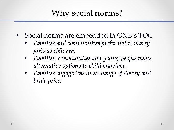 Why social norms? • Social norms are embedded in GNB’s TOC • • • Why social norms? • Social norms are embedded in GNB’s TOC • • •