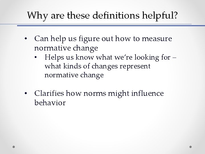Why are these definitions helpful? • Can help us figure out how to measure Why are these definitions helpful? • Can help us figure out how to measure