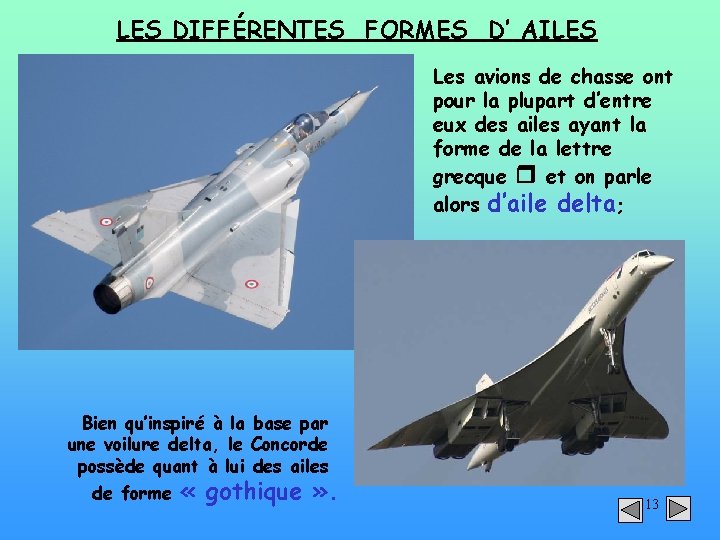 LES DIFFÉRENTES FORMES D’ AILES Les avions de chasse ont pour la plupart d’entre