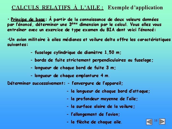 CALCULS RELATIFS À L’AILE : Exemple d’application • Principe de base: À partir de