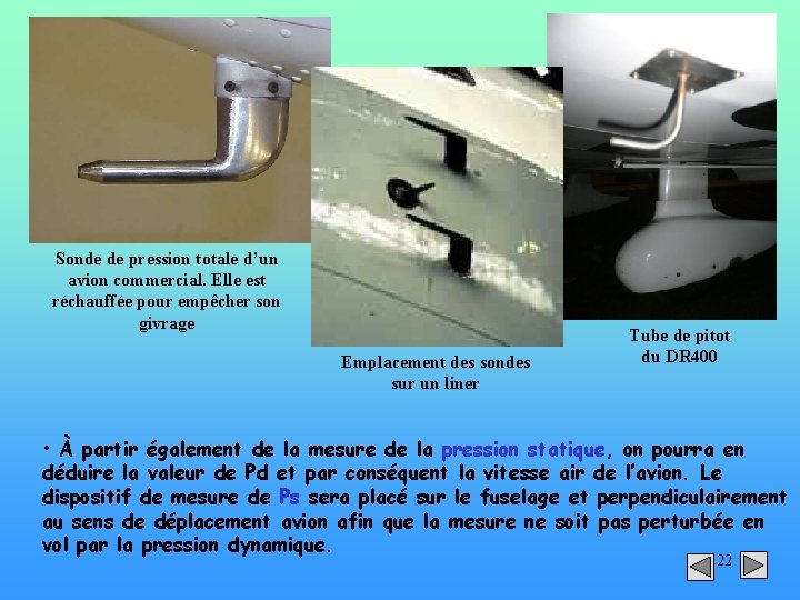 Sonde de pression totale d’un avion commercial. Elle est réchauffée pour empêcher son givrage