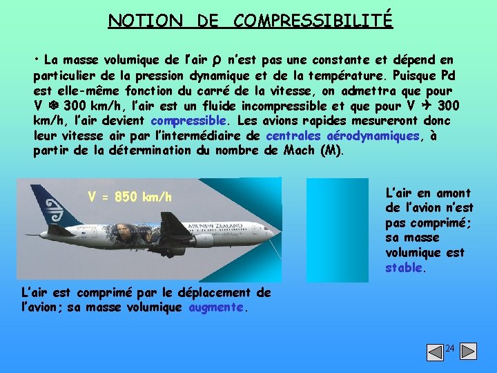 NOTION DE COMPRESSIBILITÉ • La masse volumique de l’air ρ n’est pas une constante