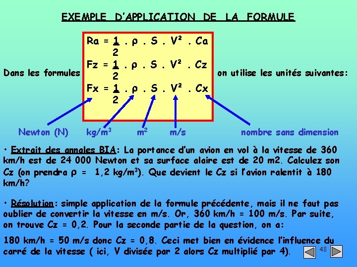 EXEMPLE D’APPLICATION DE LA FORMULE Ra = 1. . S. V². Ca 2 Fz