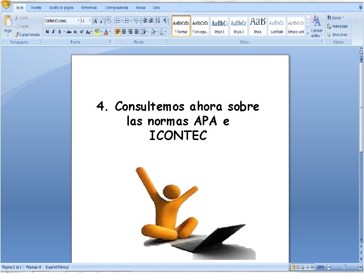 4. Consultemos ahora sobre las normas APA e ICONTEC 