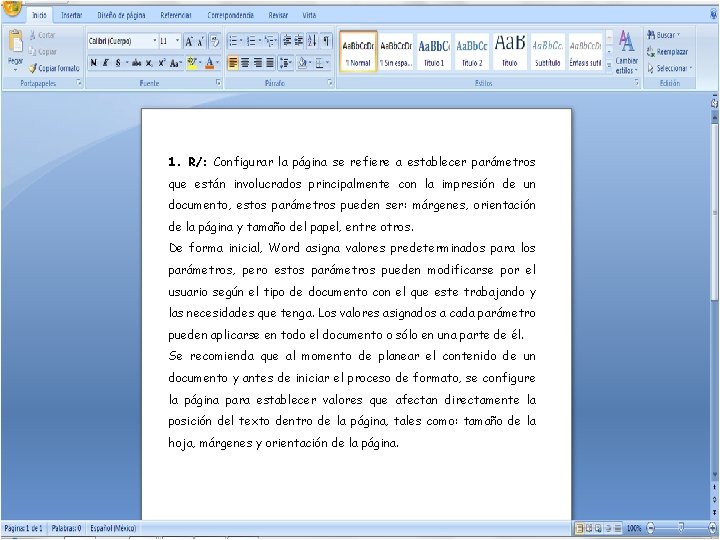 1. R/: Configurar la página se refiere a establecer parámetros que están involucrados principalmente