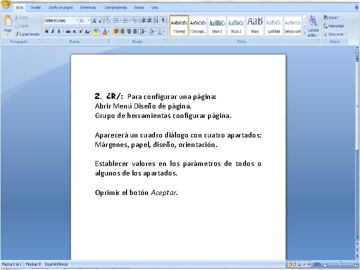 2. ¿R/: Para configurar una página: Abrir Menú Diseño de página. Grupo de herramientas