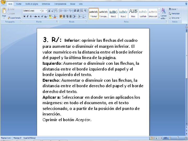 3. R/: Inferior: oprimir las flechas del cuadro para aumentar o disminuir el margen