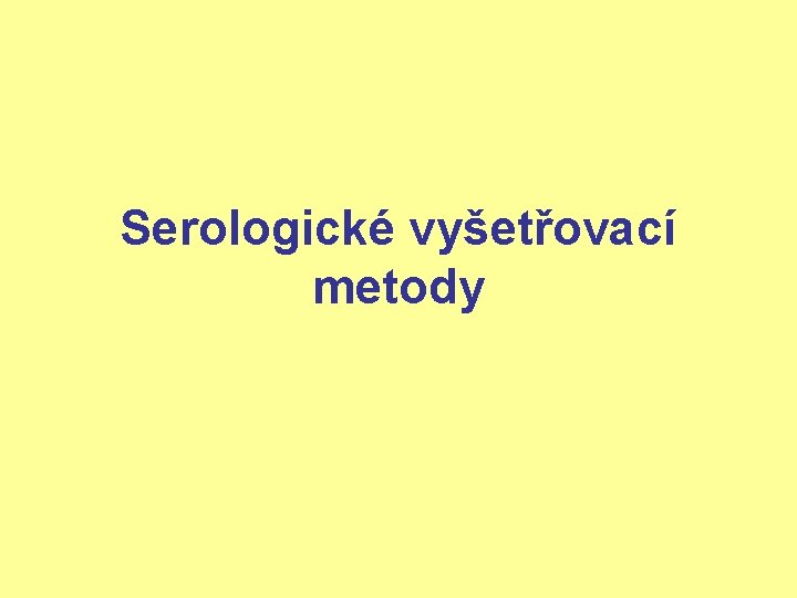 Serologické vyšetřovací metody 