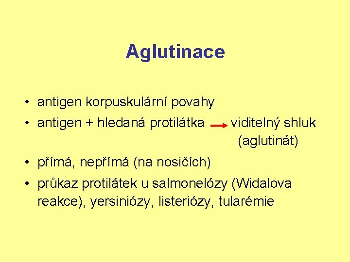 Aglutinace • antigen korpuskulární povahy • antigen + hledaná protilátka viditelný shluk (aglutinát) •