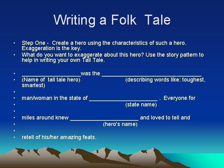 Writing a Folk Tale • • • Step One - Create a hero using