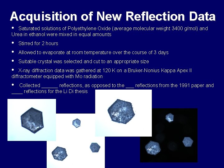 Acquisition of New Reflection Data • Saturated solutions of Polyethylene Oxide (average molecular weight Acquisition of New Reflection Data • Saturated solutions of Polyethylene Oxide (average molecular weight