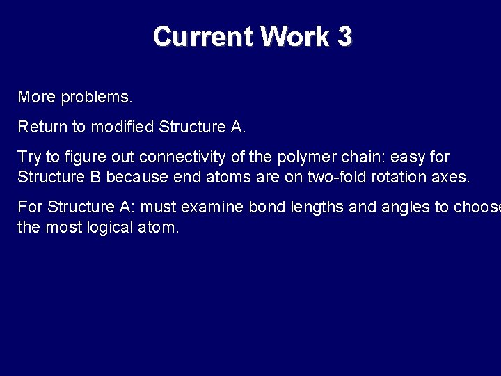 Current Work 3 More problems. Return to modified Structure A. Try to figure out Current Work 3 More problems. Return to modified Structure A. Try to figure out