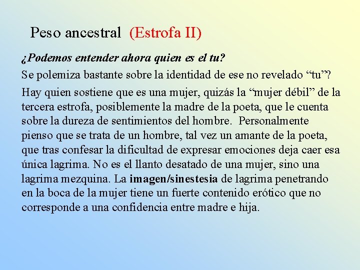 Peso ancestral (Estrofa II) ¿Podemos entender ahora quien es el tu? Se polemiza bastante