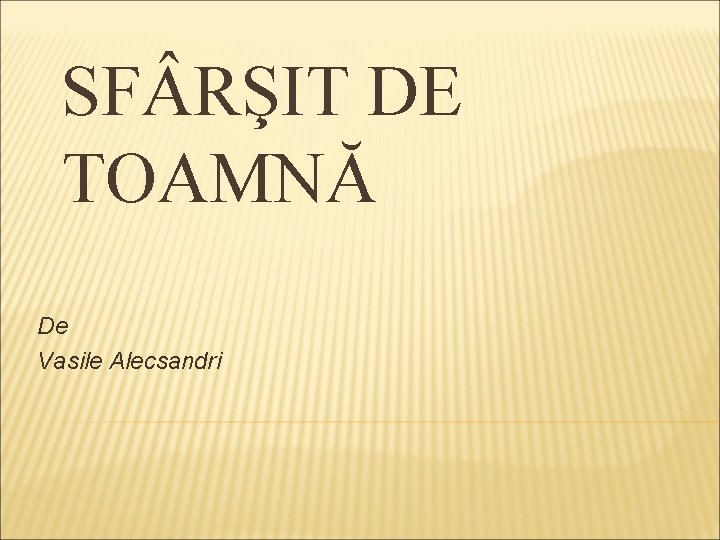 SF RŞIT DE TOAMNĂ De Vasile Alecsandri 