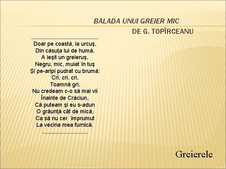 BALADA UNUI GREIER MIC DE G. TOPÎRCEANU . . . Doar pe coastă, la