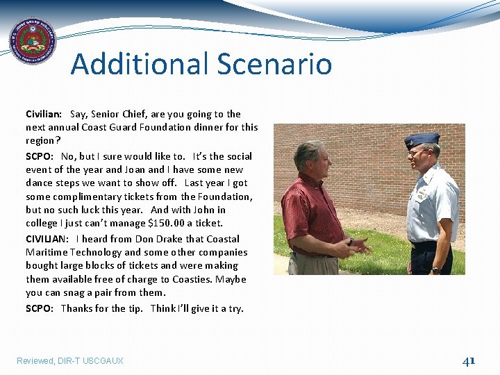 Additional Scenario Civilian: Say, Senior Chief, are you going to the next annual Coast