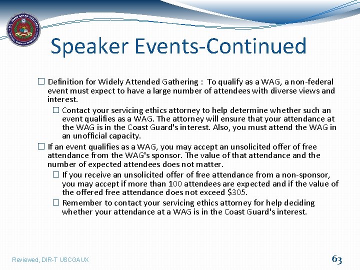 Speaker Events-Continued � Definition for Widely Attended Gathering : To qualify as a WAG,