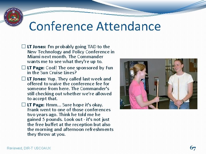 Conference Attendance � LT Jones: I'm probably going TAD to the New Technology and